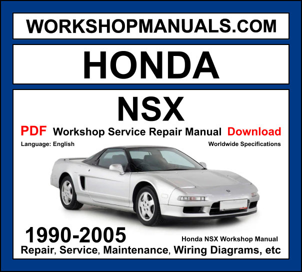 Honda NSX NA1 NA2 1990-2005 workshop manual covering 3.0L C30A and 3.2L C32B VTEC V6 mid-engine with service repair procedures and wiring diagrams PDF download