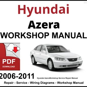 Hyundai Azera 2006-2011 Workshop and Service Manual