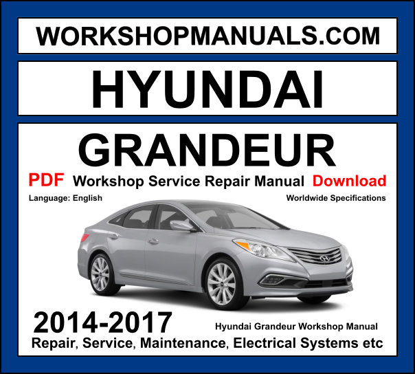 Hyundai Grandeur Workshop Repair and Service Manual Download 2014-2017 PDF cover