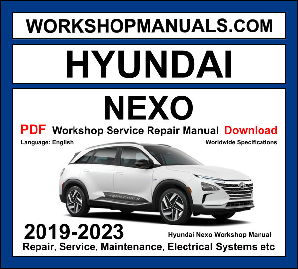 Hyundai Nexo Workshop Manual 2019-2023 with hydrogen fuel cell powertrain repair and wiring diagrams PDF