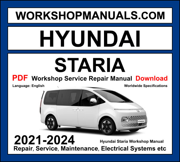 Hyundai Staria Workshop Manual 2021-2024 with 3.5L Lambda V6 diesel repair and wiring diagrams PDF