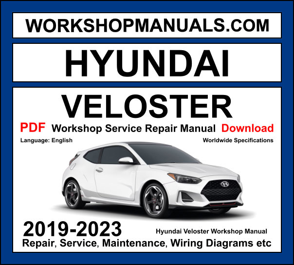 Hyundai Veloster 2019-2023 workshop manual covering 1.6L turbo, 2.0L Nu MPI engines with repair and service procedures PDF download