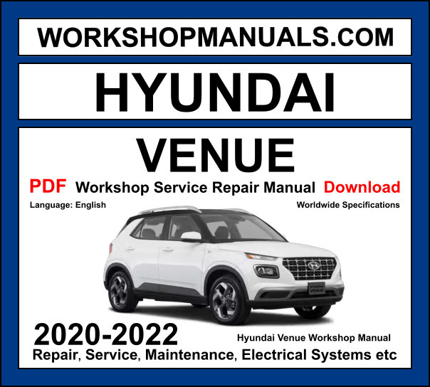 Hyundai Venue Workshop Manual 2020-2022 with 1.0L Kappa T-GDI turbo repair and wiring diagrams PDF