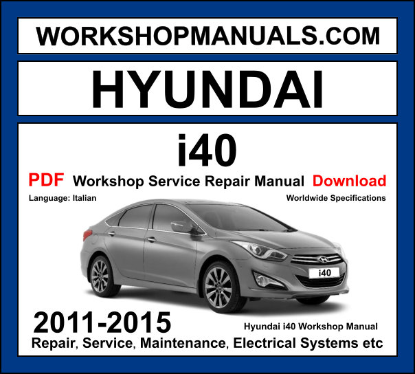 Hyundai i40 Workshop Repair and Service Manual Download 2011-2015 PDF cover