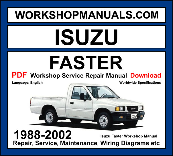 Isuzu Faster pickup 1988-2002 workshop manual covering 2.3L petrol, 2.5L 4JA1 diesel, and 3.1L 4JG2 turbo diesel engines with repair procedures and wiring diagrams PDF download
