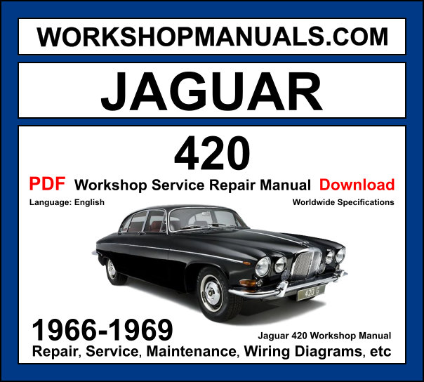 Jaguar 420 workshop manual 1966-1969 with 4.2L XK inline-6 engine repair procedures and wiring diagrams PDF