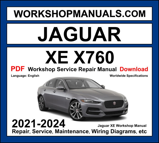 Jaguar XE X760 Workshop Manual 2021-2024 with Ingenium diesel repair and wiring diagrams PDF