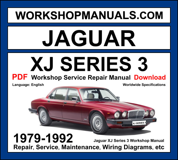 Jaguar XJ Series 3 Workshop Manual 1979-1992 with 4.2L XK6 V12 repair and wiring diagrams PDF