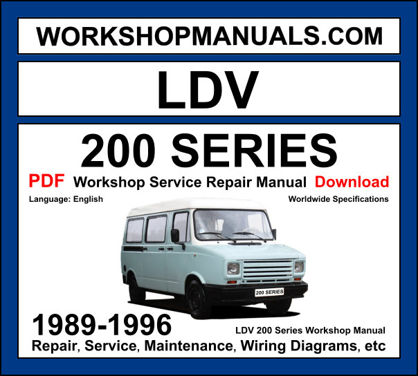 LDV 200 Series van 1989-1996 workshop manual covering 1.7L diesel and 2.0L petrol engines with repair procedures and wiring diagrams PDF download