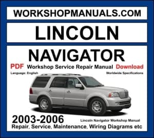 Lincoln Navigator workshop manual 2003-2006 with 5.4L Triton V8 U228 luxury SUV repair and wiring diagrams PDF