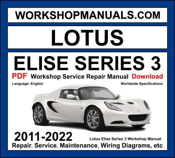 Lotus Elise Series 3 Workshop Manual 2011-2022 with Toyota 1.8L supercharged repair wiring diagrams PDF
