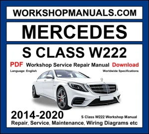 Mercedes S Class W222 2014-2020 workshop manual covering M256 inline-six M276 V6 M278 V8 M177 AMG V8 M279 V12 petrol and OM651 OM642 OM656 diesel engines with service repair procedures and wiring diagrams dealer software download