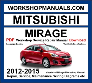 Mitsubishi Mirage 2012-2015 workshop manual covering 1.0L and 1.2L MIVEC petrol engines with service repair procedures and wiring diagrams