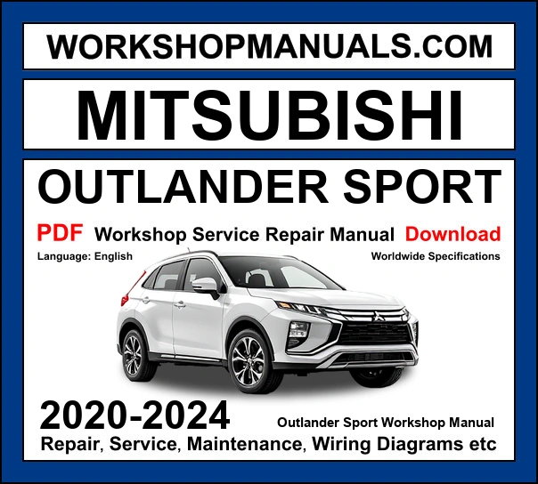 Mitsubishi Outlander Sport Workshop Manual 2020-2024 with 2.0L MIVEC crossover repair wiring diagrams PDF