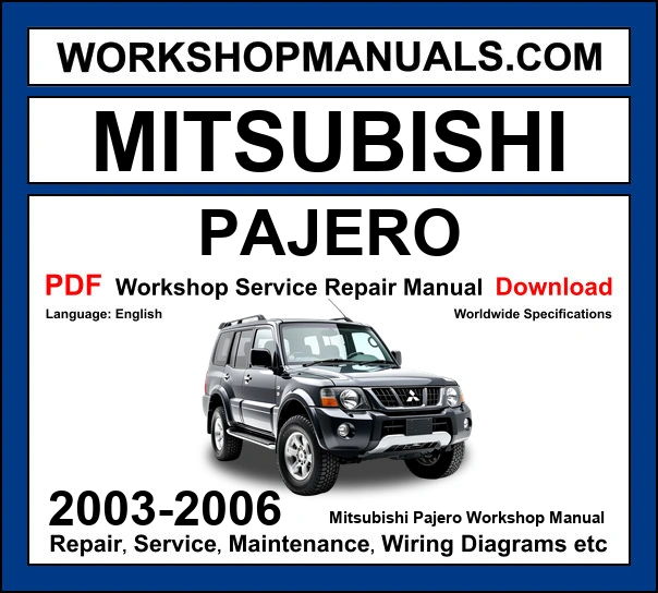 Mitsubishi Pajero 2003-2006 workshop manual covering 3.0L V6 3.5L V6 3.8L V6 petrol and 2.5L 3.2L DI-D diesel engines with service repair procedures and wiring diagrams