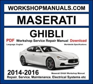 Maserati Ghibli 2014-2016 workshop manual with 3.0L V6 twin-turbo petrol and diesel engine repair and wiring diagrams PDF