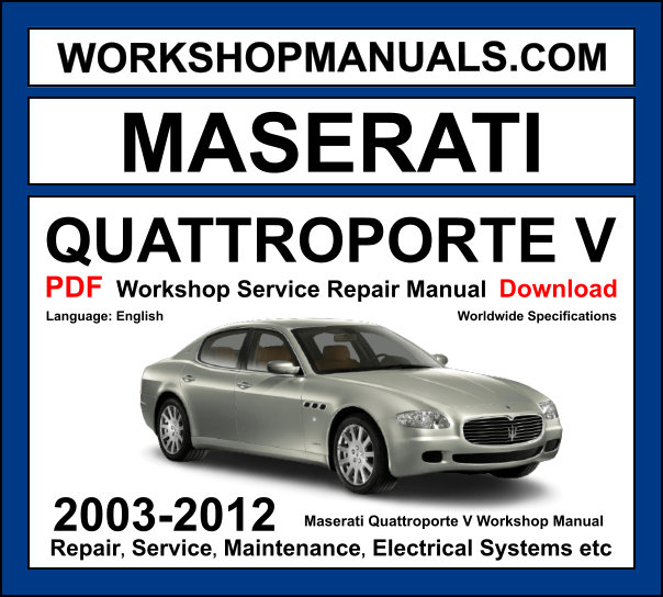 Maserati Quattroporte V 2003-2012 workshop manual covering 4.2L and 4.7L V8 engines with repair and service procedures PDF download