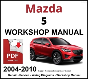 Mazda 5 Workshop and Service Manual 2004-2010 PDF