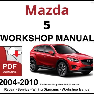 Mazda 5 Workshop and Service Manual 2004-2010 PDF