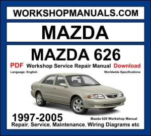 Mazda 626 workshop manual 1997-2005 with 1.8L FP and 2.0L FS-DE GF GW sedan repair and wiring diagrams PDF