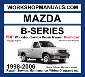 Mazda B-Series workshop manual 1998-2006 with 2.3L 3.0L and 4.0L pickup truck repair and wiring diagrams PDF