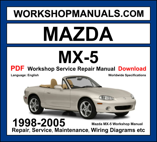 Mazda MX-5 Miata NB 1998-2005 workshop manual covering 1.6L BP and 1.8L BP-VE engines with repair and wiring diagrams PDF download
