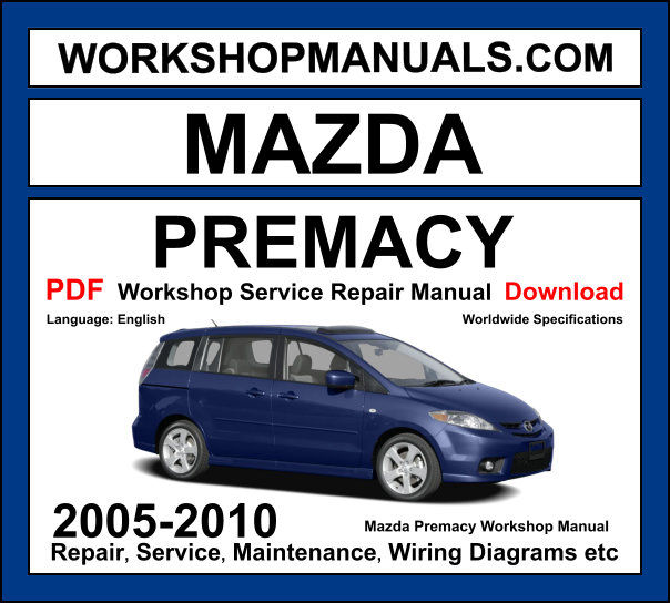 Mazda Premacy Workshop Repair and Service Manual Download 2005-2010 PDF cover