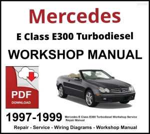 Mercedes E Class E300 Turbodiesel Workshop and Service Manual 1997-1999