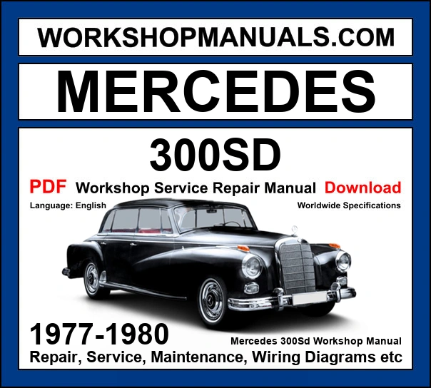 Mercedes-Benz 300SD W116 1977-1980 workshop manual covering 3.0L OM617 five-cylinder turbo diesel engine with repair procedures and wiring diagrams PDF download