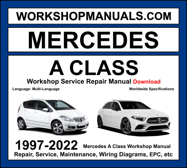 Mercedes A Class W168 W169 W176 W177 1997-2022 workshop manual covering M166 M266 M270 turbo petrol and OM607 OM640 CDI diesel engines with service repair procedures and wiring diagrams