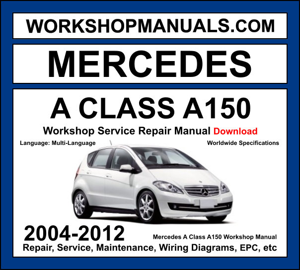 Mercedes A150 W169 2004-2012 workshop manual covering 1.5L M266 four-cylinder petrol engine with service repair procedures and wiring diagrams dealer software download