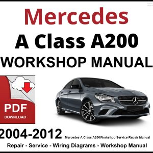 Mercedes A Class A200 Workshop and Service Manual