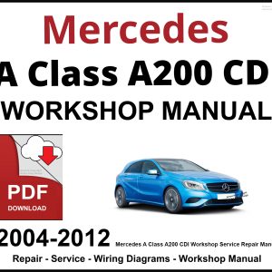Mercedes A Class A200 CDI Workshop and Service Manual