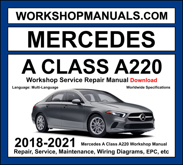 Mercedes A220 W177 2018-2021 workshop manual covering 2.0L M260 turbo four-cylinder 190hp engine with service repair procedures and wiring diagrams dealer software download