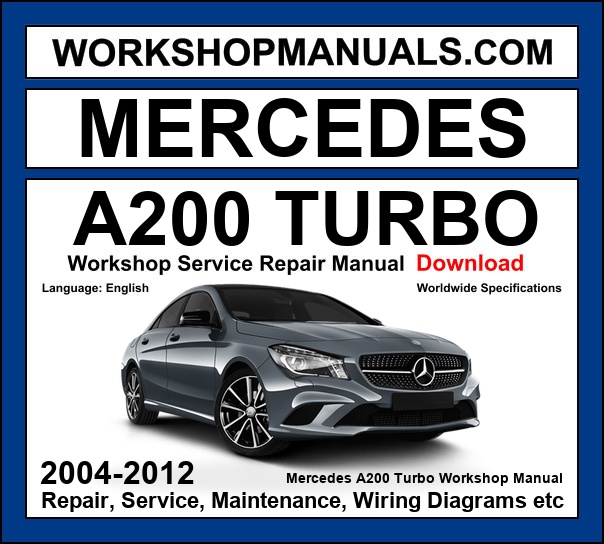 Mercedes A200 Turbo W169 2004-2012 workshop manual covering 2.0L M266 turbocharged four-cylinder engine with service repair procedures and wiring diagrams dealer software download