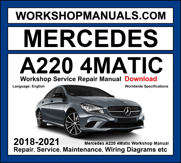 Mercedes A220 4Matic W177 2018-2021 workshop manual covering 2.0L M260 turbo four-cylinder engine AWD with service repair procedures and wiring diagrams dealer software download