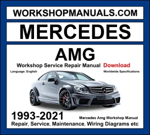 Mercedes AMG 1993-2021 workshop manual covering M113K M155 M156 M157 M133 M139 M176 M177 performance engines with service repair procedures and wiring diagrams