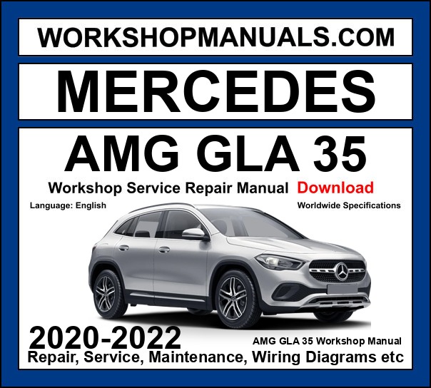 Mercedes AMG GLA 35 4Matic Workshop Repair and Service Manual 2020-2022 Download cover