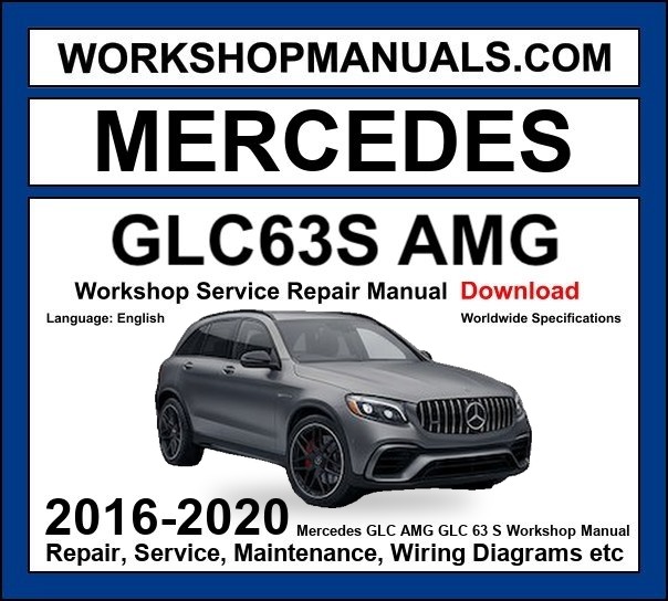Mercedes AMG GLC 63 S Workshop Repair and Service Manual 2016-2020 Download cover