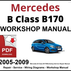 Mercedes B Class B170 Workshop and Service Manual