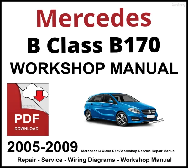 Mercedes B Class B170 Workshop and Service Manual