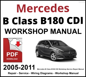 Mercedes B Class B180 CDI Workshop and Service Manual