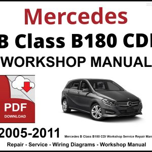 Mercedes B Class B180 CDI Workshop and Service Manual
