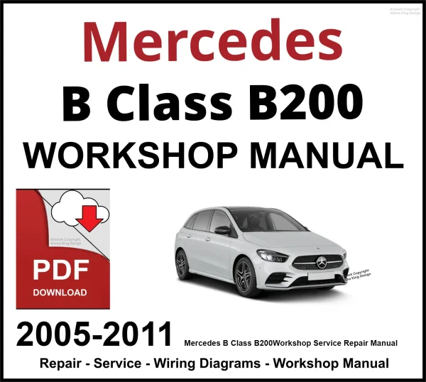 Mercedes B Class B200 Workshop and Service Manual