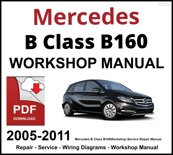 Mercedes B Class B160 Workshop and Service Manual