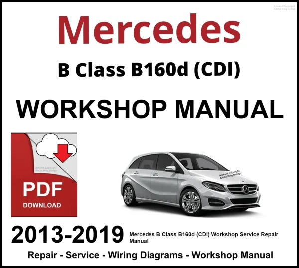 Mercedes B Class B160d (CDI) Workshop and Service Manual