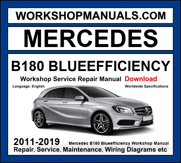 Mercedes B Class B180 BlueEfficiency W246 2011-2019 workshop manual covering 1.6L M270 turbo four-cylinder engine with service repair procedures and wiring diagrams dealer software download