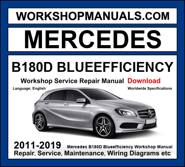 Mercedes B Class B180d BlueEfficiency W246 2011-2019 workshop manual covering 1.5L OM607 turbo diesel engine with service repair procedures and wiring diagrams dealer software download