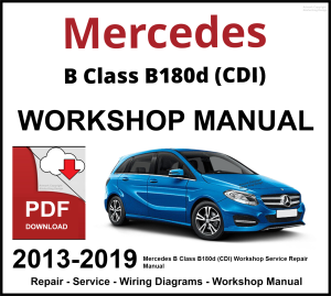 Mercedes B Class B180d (CDI) Workshop and Service Manual