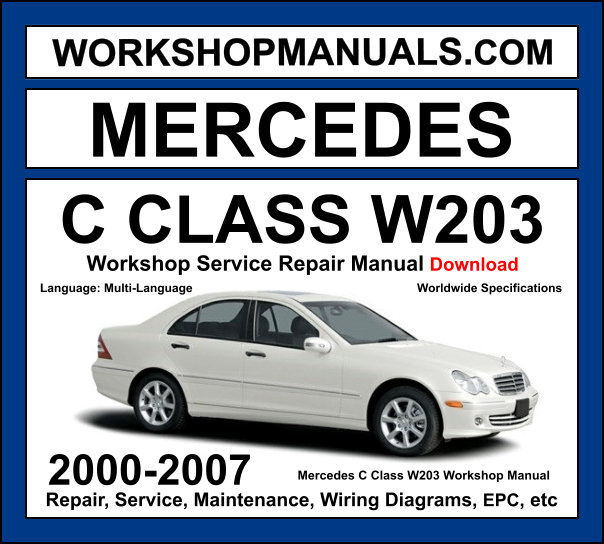 Mercedes C Class W203 2000-2007 workshop manual covering M271 M111 petrol OM611 OM646 diesel M112 V6 and M113 V8 AMG engines with service repair procedures and wiring diagrams